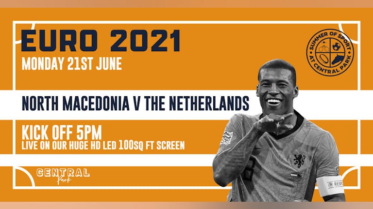 North Macedonia vs Netherlands - Mon 21st  June // KO 5pm - Euro 2020