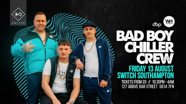 Bad Boy Chiller Crew • Friday 13th August