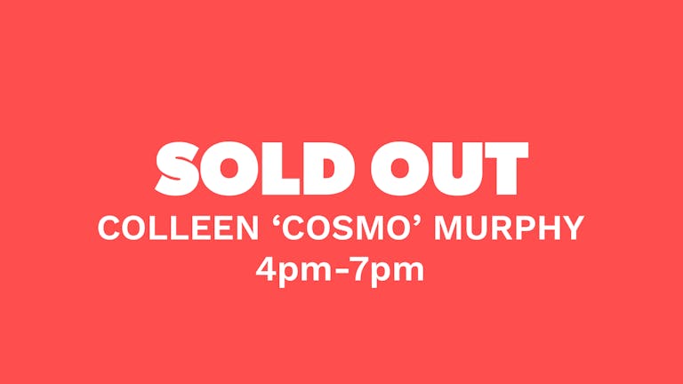 Chow Down: Saturday 17th July - Colleen 'Cosmo' Murphy DJ set
