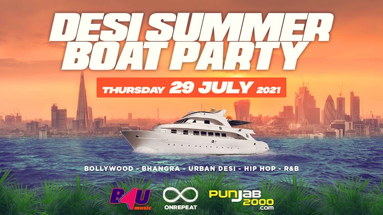 TODAY - DESI SUMMER BOAT PARTY 2021 (BOLLYWOOD & BHANGRA)