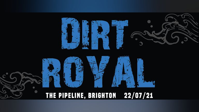 Dirt Royal + Longcoats & Cape Teal @ The Pipeline
