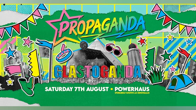 Propaganda London - Glastoganda Party!