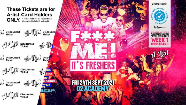 F*CK Me It's Freshers 2021 (A-List Card Ticket)