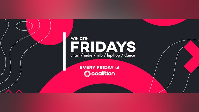 We Are Fridays | Hip Hop, RnB & VIP | Coalition Fridays - 03.09.2021