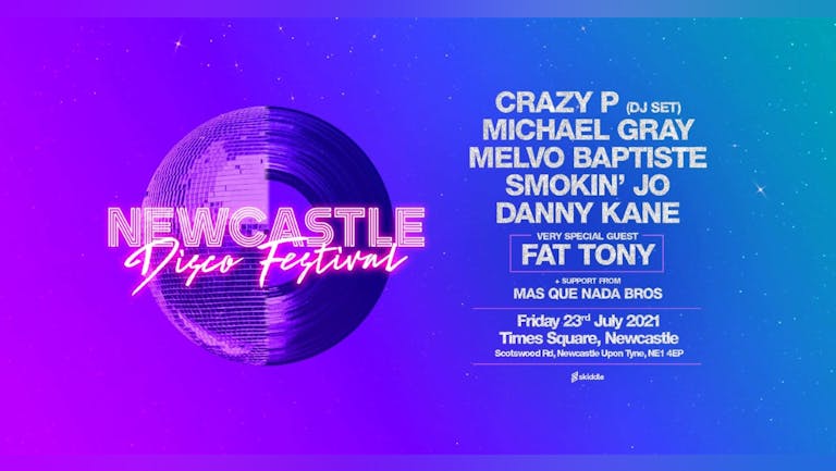 Newcastle Disco Festival - Crazy P (dj) / Michael Grey / Melvo Baptiste / Smokin Jo / Fat Tony - Times Square