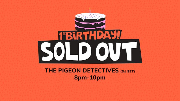 Chow Down: Thursday 22nd July - The Pigeon Detectives (DJ Set)
