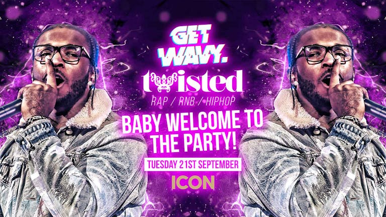 Welcome to the Party! | Hosted by Twisted [ICON SOLD OUT - NEW VENUE ADDED ROUTE 1 BAR]