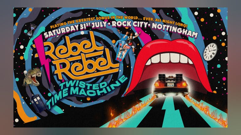 Rebel Rebel - Twisted Time Machine Special - 31/07/2021