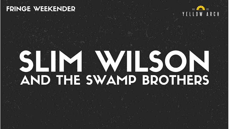 Slim Wilson & The Swamp Brothers