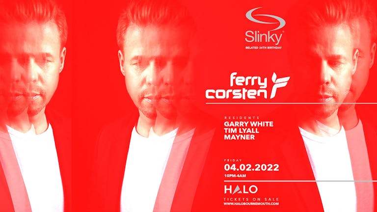 Slinky Presents Ferry Corsten // Re-Scheduled Date