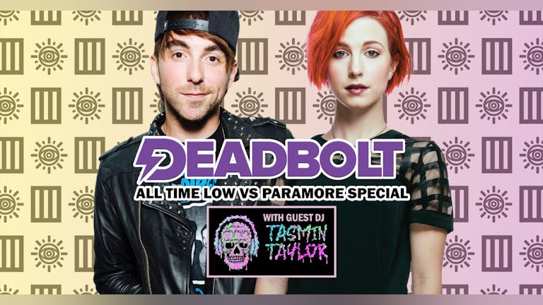 Deadbolt / All Time Low Vs Paramore Special - Tasmin Taylor DJ Set