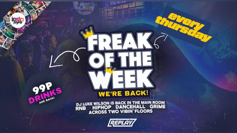 Freak Of The Week | Thursday at Replay