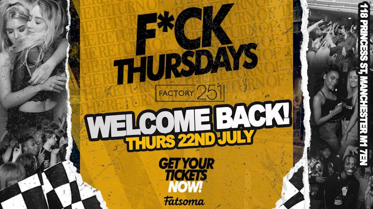 F*CK THURSDAYS  - WELCOME BACK PARTY - Manchester's Biggest Weekly Thursday