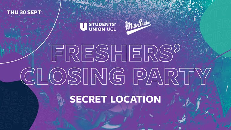 The UCL Freshers Closing Party : THE CAUSE WAREHOUSE