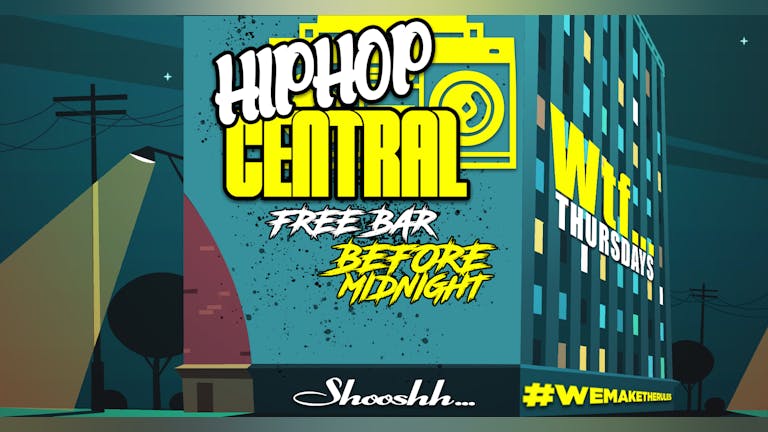 Wtf… FREE BAR BEFORE MIDNIGHT! Introducing Hip-Hop Central 🎧
