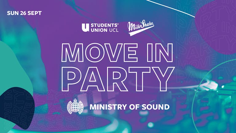 * PRE PARTY ADDED * The Move In Party at Ministry of Sound - UCL's Official Welcome Party 2021!