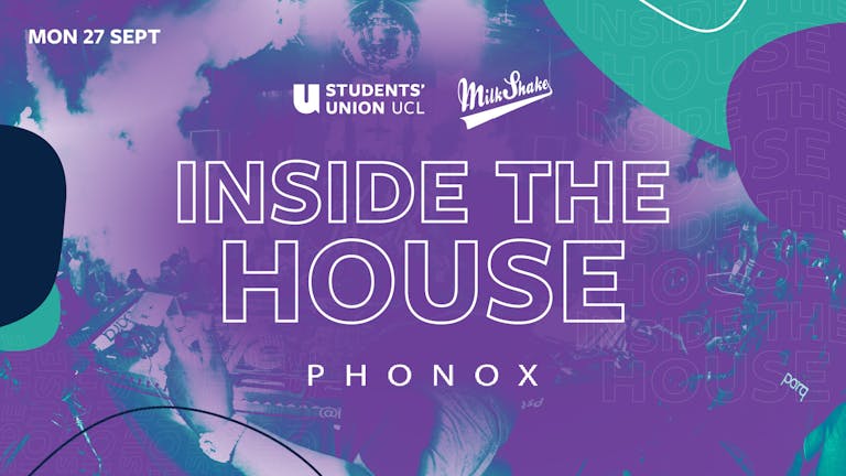 INSIDE THE HOUSE at Phonox - UCL's Newest Freshers Party!
