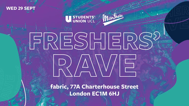 The UCL Freshers Rave 2021 - Tickets Out Now!