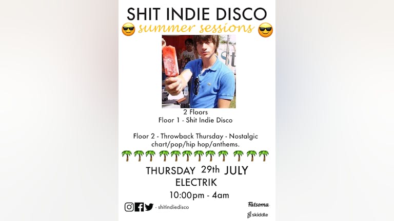 shit indie disco - summer series - 2 floors