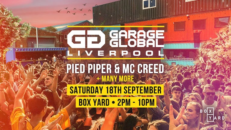 Garage Global Outdoor Summer UK Garage Festival ft. DJ Pied Piper + MC Creed + MANY MORE 🔥
