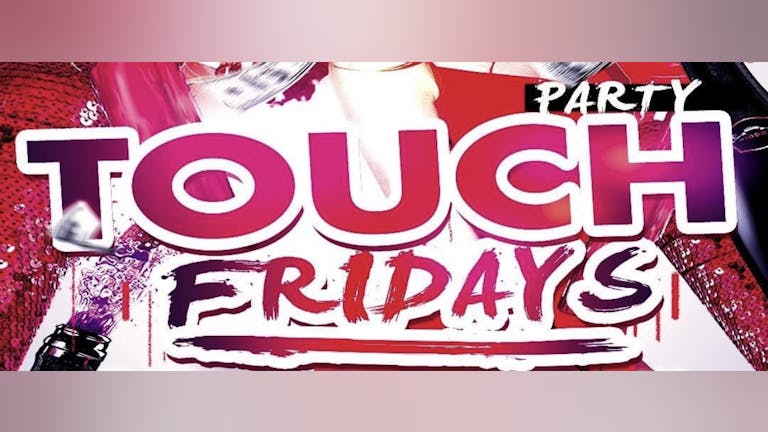 Touch Friday @ Fever Nuneaton 