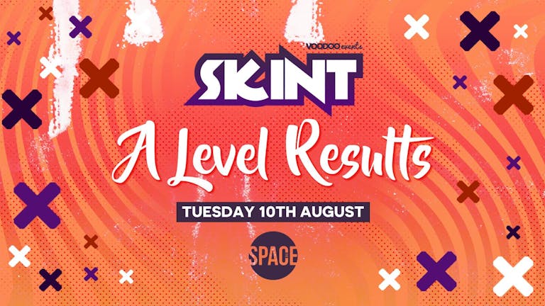 Skint Presents: A Levels Results Party