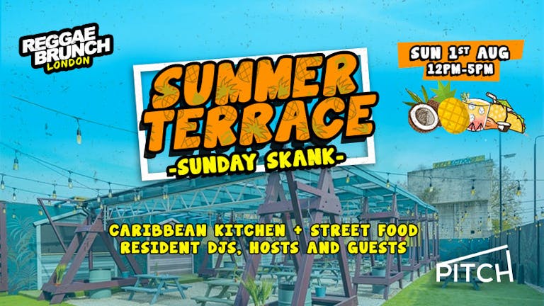 Reggae brunch present - Summer Terrace - Sunday Skank - Sun 1st Aug