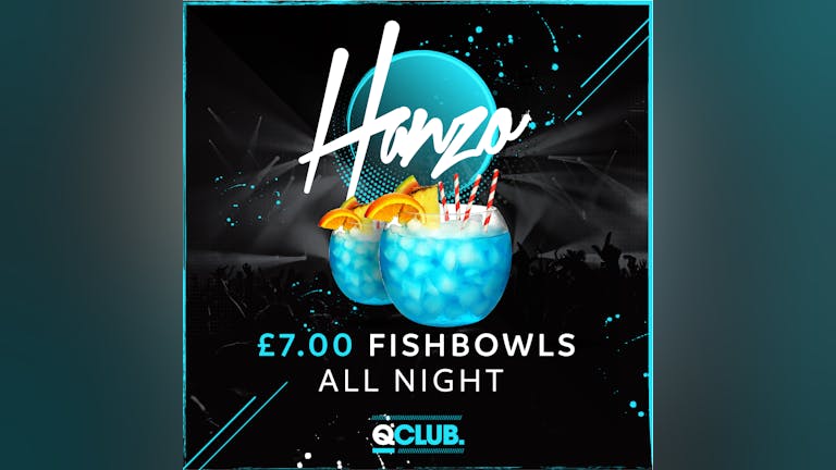 Hanzo - £7 Fishbowl's All Night