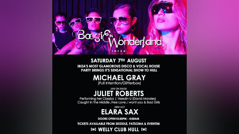 Deja vu presents Boogie in Wonderland w/ Michael Gray(glitterbox), Juliet Robert’s Live & Elara Sax