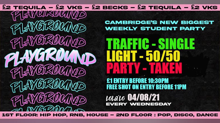 PLAYGROUND PRESENTS//TRAFFIC LIGHT PARTY//LOLA LO//£1 ENTRY