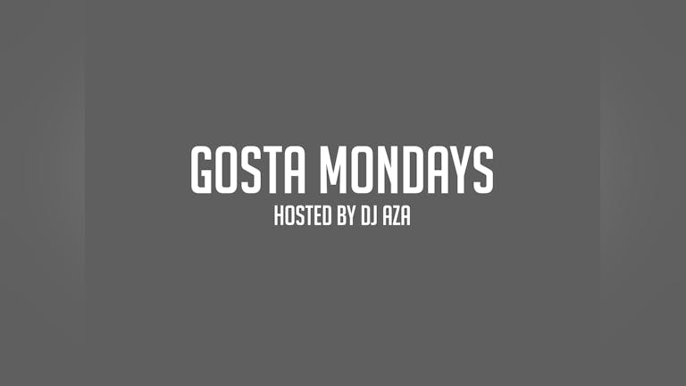 [99% SOLD OUT] Gosta Mondays! Bank Holiday Special - Hosted by DJ Aza