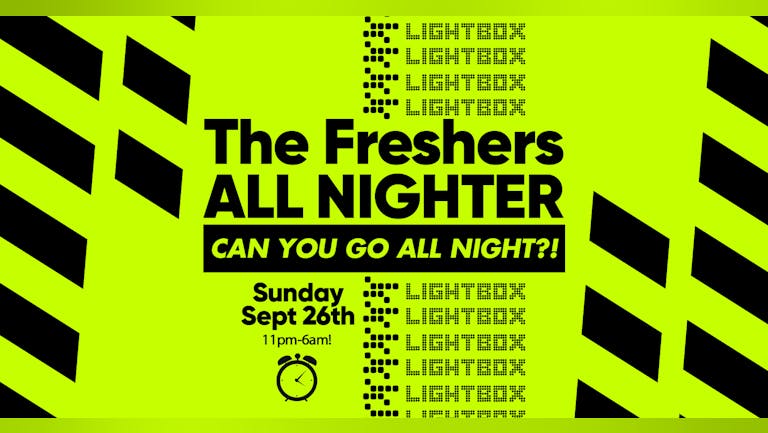 The Freshers ALL NIGHTER ⏰😵| Till 6AM At Lightbox  🚨