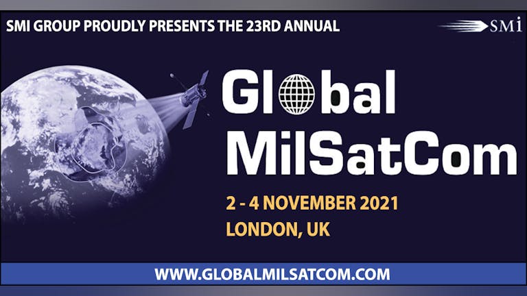  SMi’s 23rd Annual Global MilSatCom Conference & Exhibition