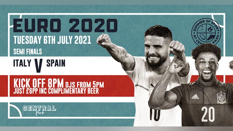 Euro2020 - Semi Final  -  Italy V Spain - Tuesday 6th July 2021
