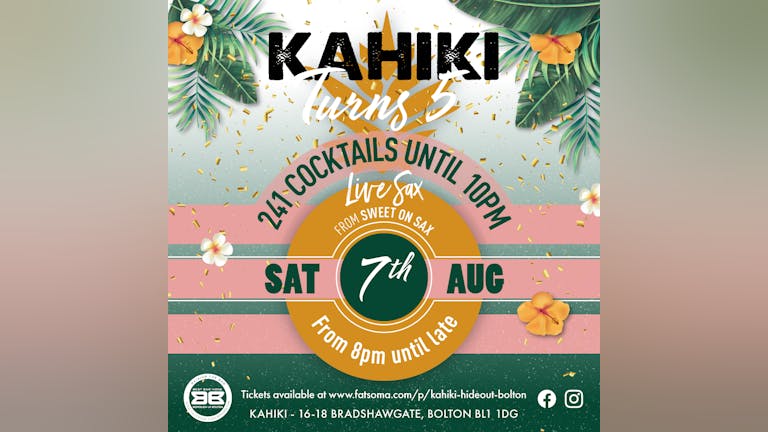 Saturday 07 August - Kahiki Turns 5!