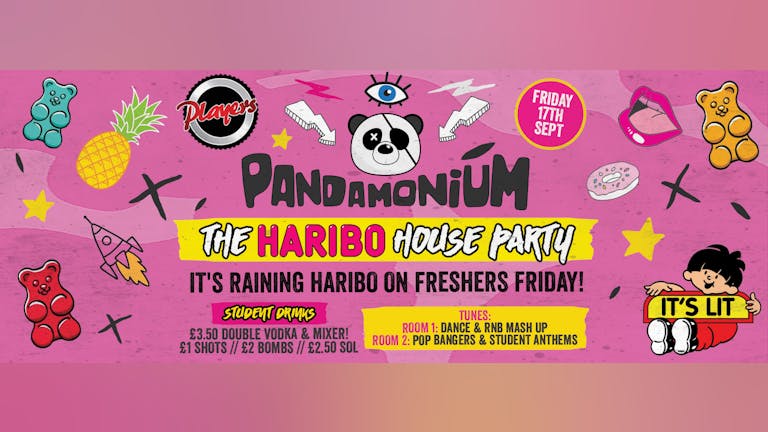 Pandamonium Fridays - Freshers Haribo House Party