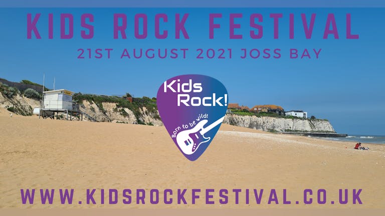 Kids Rock Festival Joss Bay 2021 60% SOLD OUT!