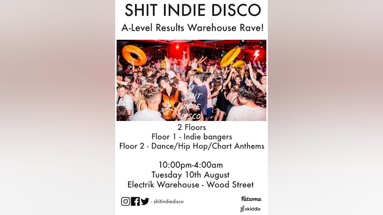 shit indie disco - a levels results party - 3 FLOORS