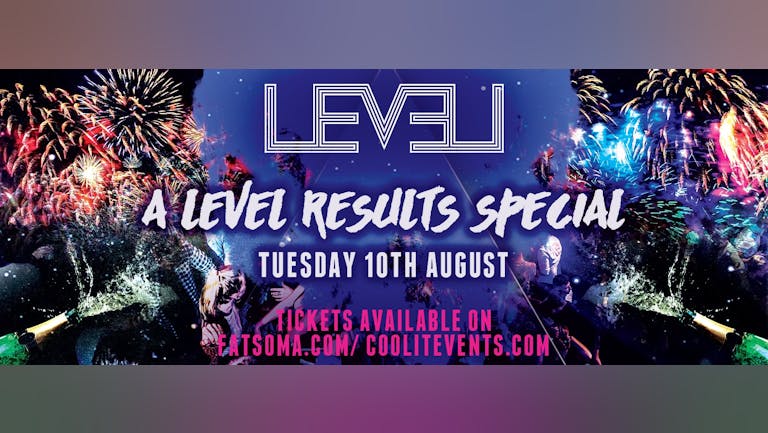 LEVEL  A Level Results Special 