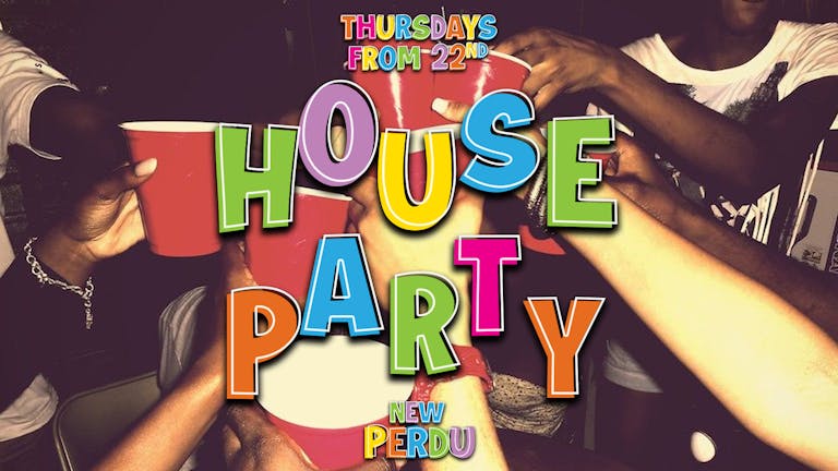 HOUSE PARTY | THURSDAYS | THE LANE & INDOOR (NEW PERDU) | NEW DATE 22nd JULY