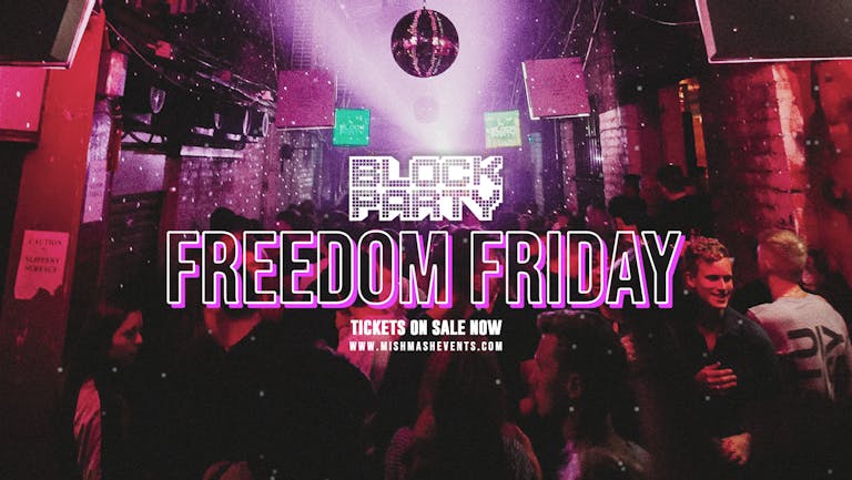 Block Party / Freedom Friday / Greys Club