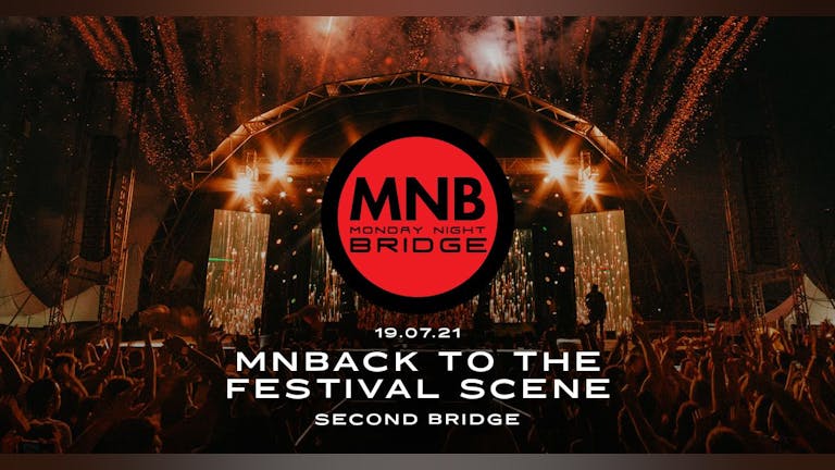★MNB - MNBackToTheFestivalScene - 19.07.21 ★