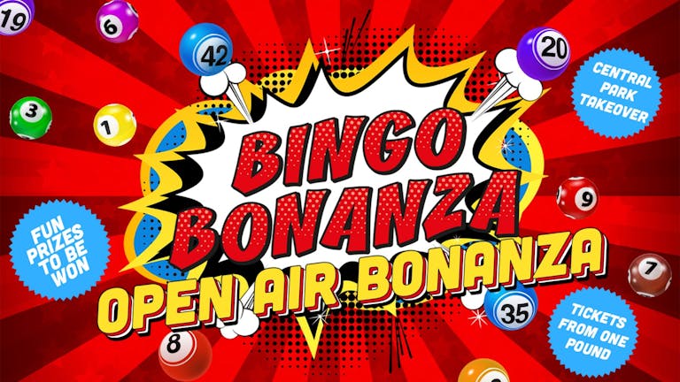 BINGO BONANZA ON STEROIDS | OPEN AIR BONANZA | 19TH JULY | CENTRAL PARK