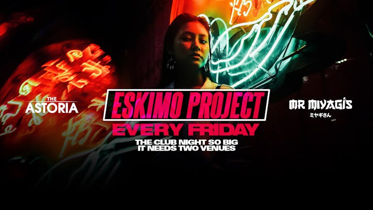 The Eskimo project, the event so big it takes over both Mr Miyagis and The Astoria. Portsmouth’s only four room club night.