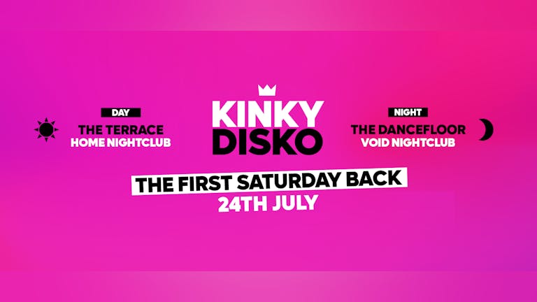 KINKY DISKO / DAY & NIGHT PARTY / THE FIRST SATURDAY BACK!