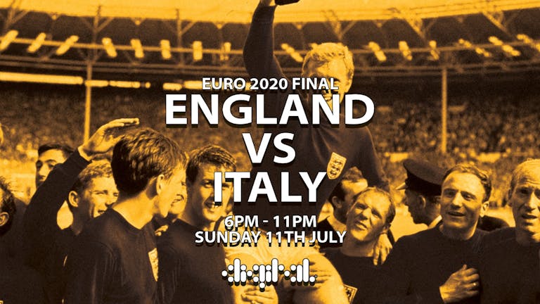 ENGLAND vs ITALY | EURO FINAL | SUNDAY | DIGITAL | 11TH JULY