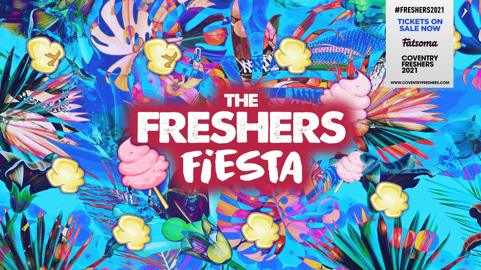 Freshers Fiesta | Coventry Freshers 2021 – Final 100 Tickets!