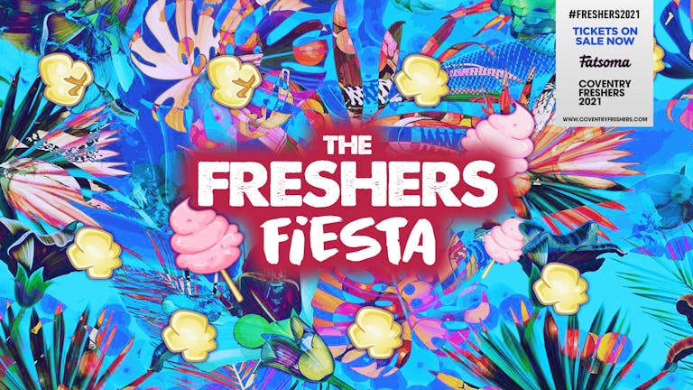 Freshers Fiesta | Coventry Freshers 2021 - Final 100 Tickets!