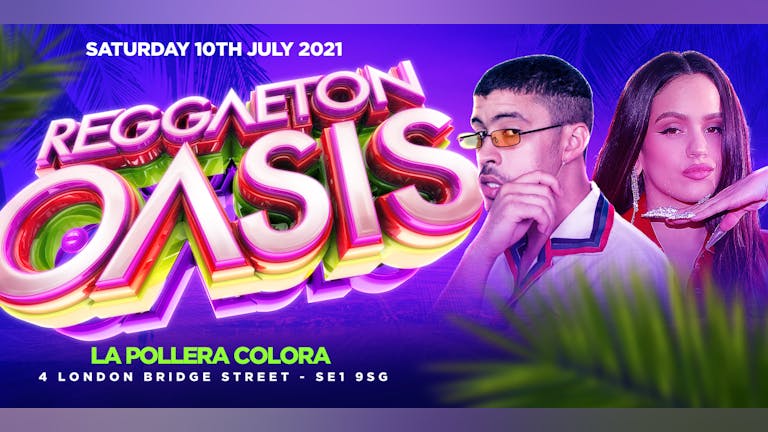 REGGAETON OASIS @ LA POLLERA COLORA - SATURDAY 10TH JULY 2021 - Over 21's Event
