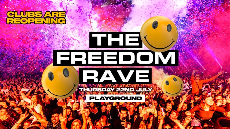 EVENT RE-SCHEDULED! The Freedom Rave @ Playground - Manchester - July 22nd